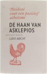 Ludo Abicht 24877 - De haan van Asklepios pleidooi voor een positief atheïsme