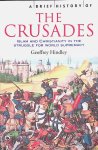 Hindley, Geoffrey - A brief history of the crusades. Islam and Christianity in the Struggle for World Supremacy