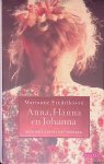 Fredriksson, Marianne - Anna, Hanna en Johanna: over drie generaties vrouwen Fredriksson, Marianne - Anna, Hanna en Johanna: over drie generaties vrouwen