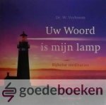 Verboom, Dr. W. - Uw Woord is mijn lamp --- Bijbelse mediaties