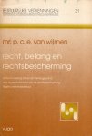 Wijmen, P.C.E. van. - Recht, belang en rechtsbescherming : actie en belang, forum en toetsingsgrond; een dwarsdoorsnede van de rechtsbescherming tegen overheidsbestuur.
