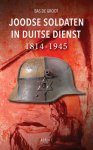 Bas de Groot - Joodse soldaten in Duitse dienst 1814-1945