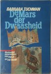 Barbara Tuchman - De mars der dwaasheid Bestuurlijk onvermogen van Troje tot Vietnam