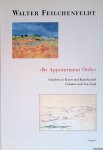 Feilchenfeld, Walter - By Appointment Only: Schriften zu Kunst und Kunsthandel Cézanne und Van Gogh