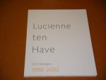 Verbrugh, Henriette (tekst) - Lucienne ten Have. Schilderijen 1998-2002.