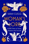 Sarah Clegg - Woman's lore 4,000 years of sirens, serpents and succubi