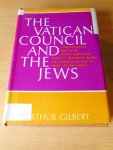 Gilbert, Arthur - The Vatican Council and the Jews