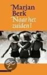 Berk, M. - Naar het Zuiden !