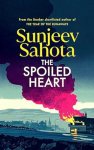Sunjeev Sahota - The Spoiled Heart