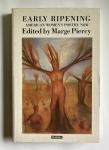 Piercy, Marge (editor) - Early ripening; American Women's poetry now