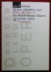 Jan Willem Reitsma - Lex Reitsma. 10 Jaar affiches voor De Nederlandse Opera + ander werk. 10 Years of Posters [...]