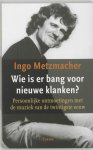 Ingo Metzmacher - Wie Is Er Bang Voor Nieuwe Klanken?