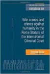 Byron, Christine - War Crimes and Crimes Against Humanity in the Rome Statute of the International Criminal Court.