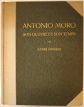 Moro, Antonio (Antonis Mor) - Hymans, Henri. - Antonio Moro. Son Oeuvre et Son Temps. FIRST EDITION/FINE COPY.