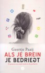 Paaij, Geertje - Als je brein je bedriegt. De gevaren van sociale media in de psychiatrie