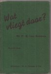 VAN DOBBEN W.H. - Wat vliegt daar ? Volledig zakboek der vogels van Midden-Europa. 291 gekleurde en 36 ongekleurde afbeeldingen van W. Goertzen en R. Oeffinger.