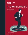 Ian Haydn Smith - Cult filmmakers 50 movie mavericks you need to know