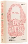 MARX, K., MARX, J, GABRIEL. M. - Liefde en kapitaal. Karl en Jenny Marx en de geboorte van een revolutie. Vertaald door Ronald Fagel.
