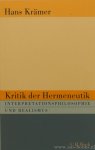 KRÄMER, H. - Kritik der Hermeneutik. Interpretationsphilosophie und Realismus.
