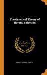 R. A. Fisher - The Genetical Theory of Natural Selection