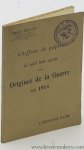 Bellet, Daniel. - Ce qu'il faut savoir des origines de la Guerre de 1914.