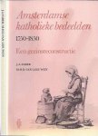 Faber, J.A. & M.H.D. van Leeuwen - Amsterdamse Katholieke Bedeelden, 1750-1850: Een gezinsreconstructie Faber, J.A. & M.H.D. van Leeuwen - Amsterdamse Katholieke Bedeelden, 1750-1850: Een gezinsreconstructie