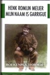 Romijn, Meijer Henk - Mijn naam is Garrigue