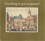 Slechte, C.H. (red.) - Den Haag in pen en penseel. Drie eeuwen tekeningen en aquarellen uit de topografisch-historische atlas van het Gemeentearchief