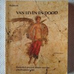 Fisser, Caroline - Van leven en dood. Thematisch gekozen teksten voor het schoolexamen Latijn