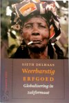 Sieth Delhaas 105509 - Weerbarstig erfgoed Globalisering in zakformaat