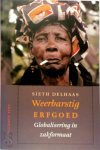 Sieth Delhaas - Weerbarstig erfgoed Globalisering in zakformaat