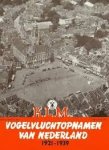 Derks, Sergio (red) - Vogelvluchtopnamen van Nederland 1921-1939