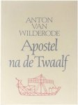 Anton Van Wilderode - Apostel na de Twaalf