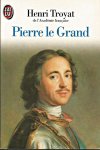 Troyat, Henri - Pierre le Grand