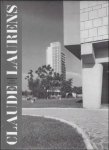 Lagae, Johan [compil.] Laurens, Denis [compil.] de Kooning, Mil [edit.] Ketelers, Inge [bew.] - Claude Laurens. Architect ,Architecture Projets et Realisations de 1934 a 1971
