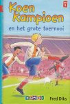 Diks, Fred - Koen Kampioen en het grote toernooi