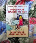 Peter van Straaten - Mijn vrouw begrijpt me niet, mijn vrouw heeft me door