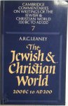 Alfred Robert Clare Leaney - The Jewish and Christian world, 200 B.C. to A.D. 200
