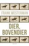 Frank Westerman - Dier, bovendier