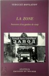Sergueï Dovlatov - La zone Souvenirs d'un gardien de camp