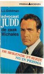 Goldman, L.L. - Advocaat Judd : De Zaak Michales