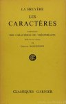 BRUYÈRE, J. DE LA - Les caractères ou le moeurs de ce siècle suivis du discours a l'académie et précédés de la traduction de Théophraste. Préface et notes de Georges Mongrédien.