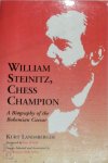 Kurt Landsberger 294548 - William Steinitz, Chess Champion A Biography of the Bohemian Caesar