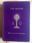 Ferrier, J. Todd - THE MASTER.Known Unto the World as Jesus the Christ  His life and teachings. Being Recoveries By the Writer Through Illluminations, Visions and Experiences Wherein Are Set Forth the Inner Meanings of the Master's Teachings, and the Nature of H...