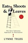 Truss, Lynne - Eat Shoots & Leaves - The Zero Tolerance Approach to Punctuation