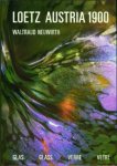 Neuwirth, Waltraud: - Loetz Austria 1900. Glas Glass Verre Vetri.