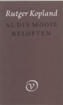 R. Kopland & Rutger Kopland - Al Die Mooie Beloften