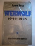 A Rose - Werwolf 1944-1945
