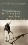 Bermann, Richard A - Die Fahrt auf dem Katarakt Eine Autobiographie ohne Helden