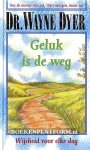 Dyer, Wayne - Geluk is de weg